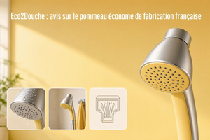 Eco2Douche : avis sur le pommeau économe de fabrication française