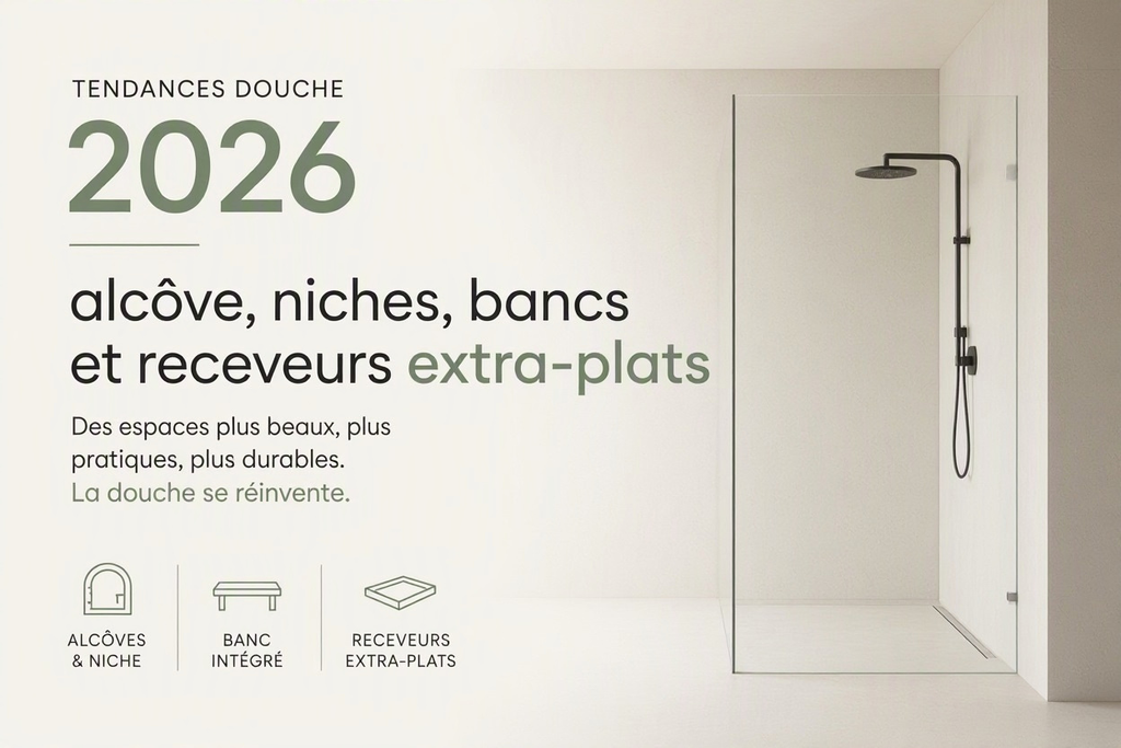 Tendances douche 2026 : alcôve, niches, bancs et receveurs extra-plats