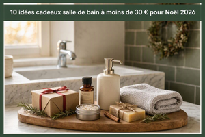 10 idées cadeaux salle de bain à moins de 30 € pour Noël 2026